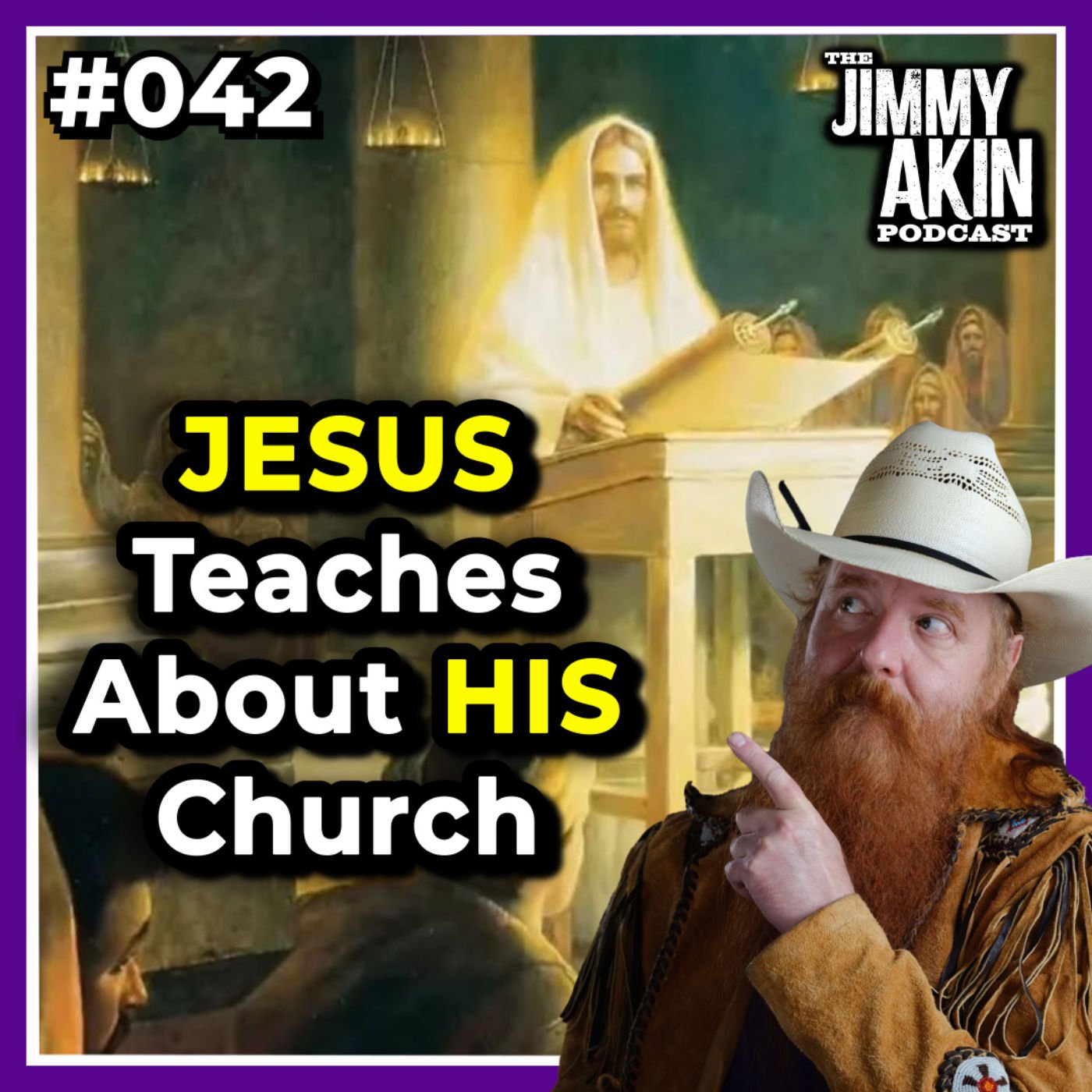 #042 What JESUS Teaches About HIS Church! - Jimmy Akin