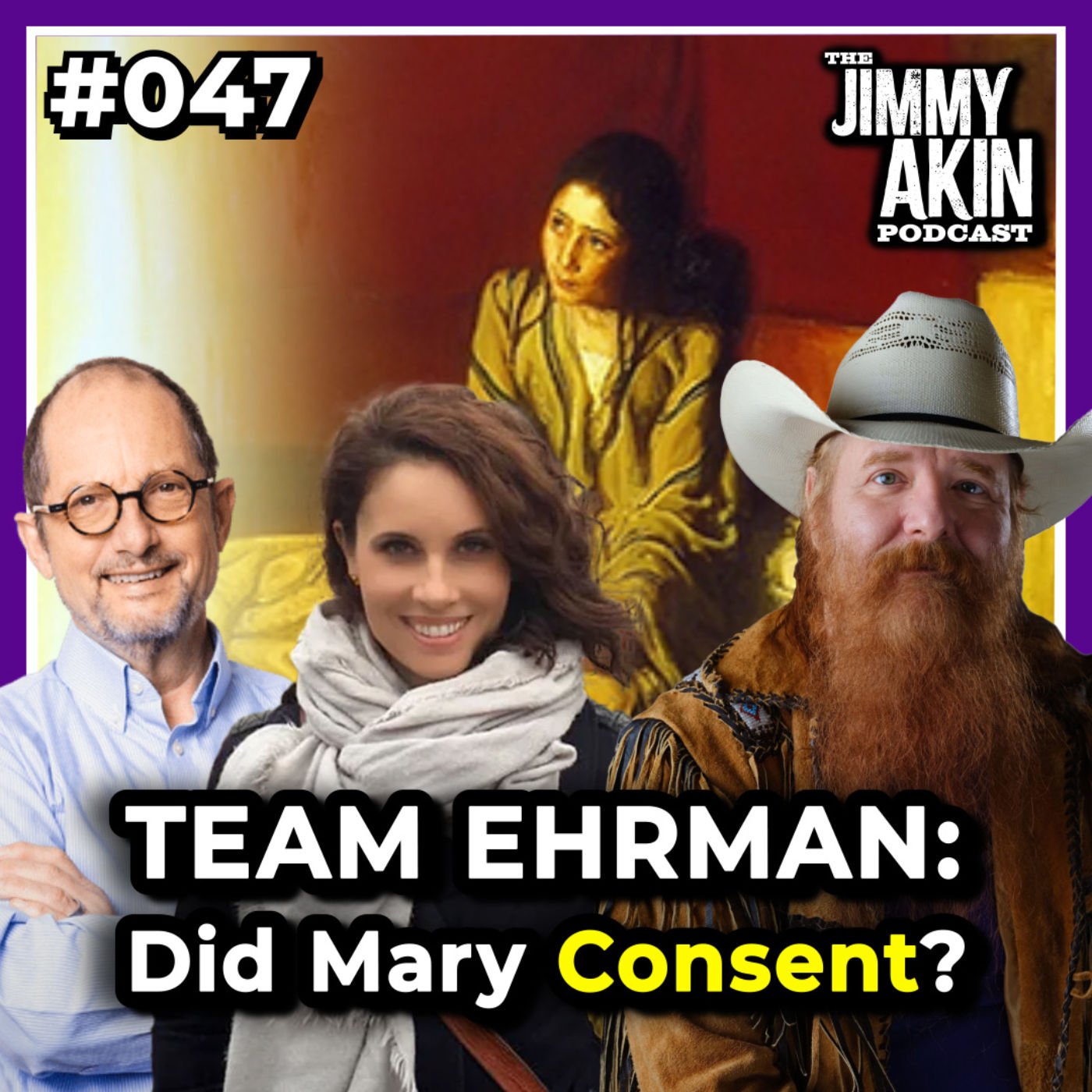 #047 TEAM EHRMAN: Did Mary Consent to Jesus’ Birth? - Jimmy Akin