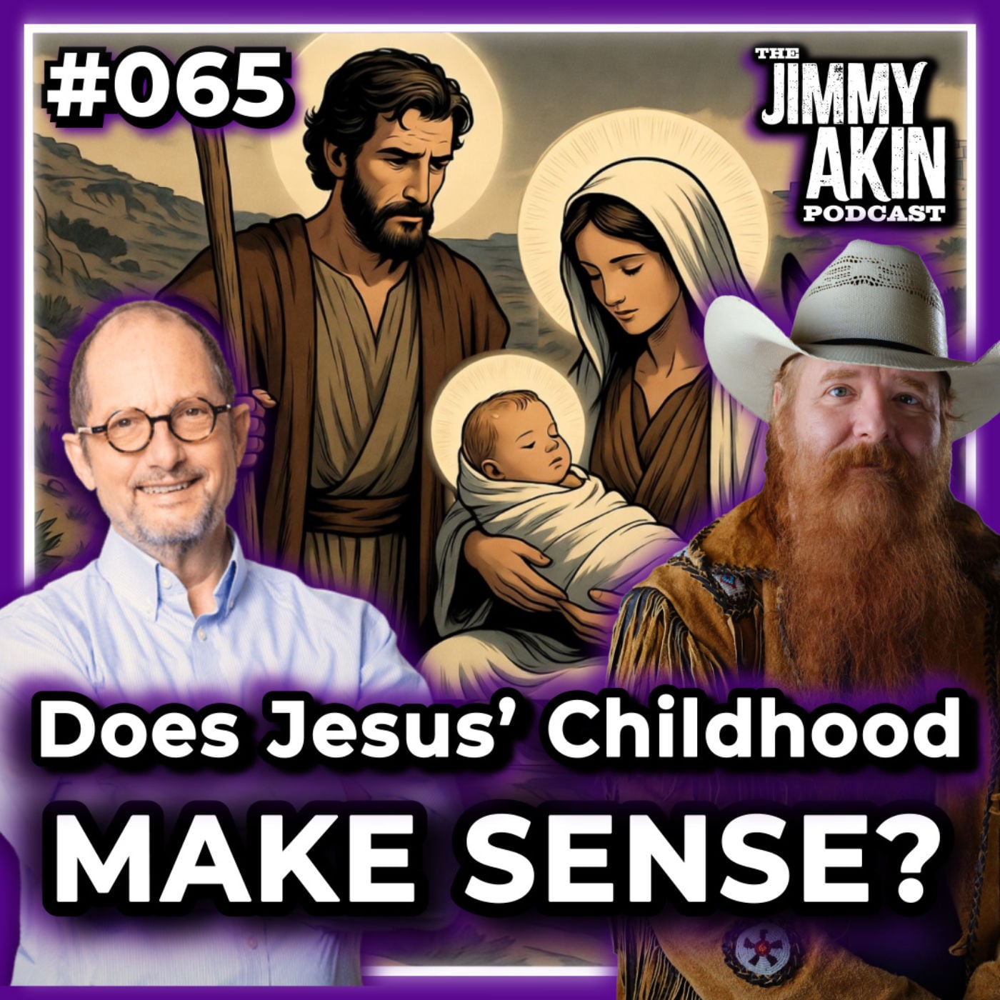 #065 Does Jesus’ Childhood Make Sense? - Jimmy Akin #065 Does Jesus’ Childhood Make Sense? - Jimmy Akin