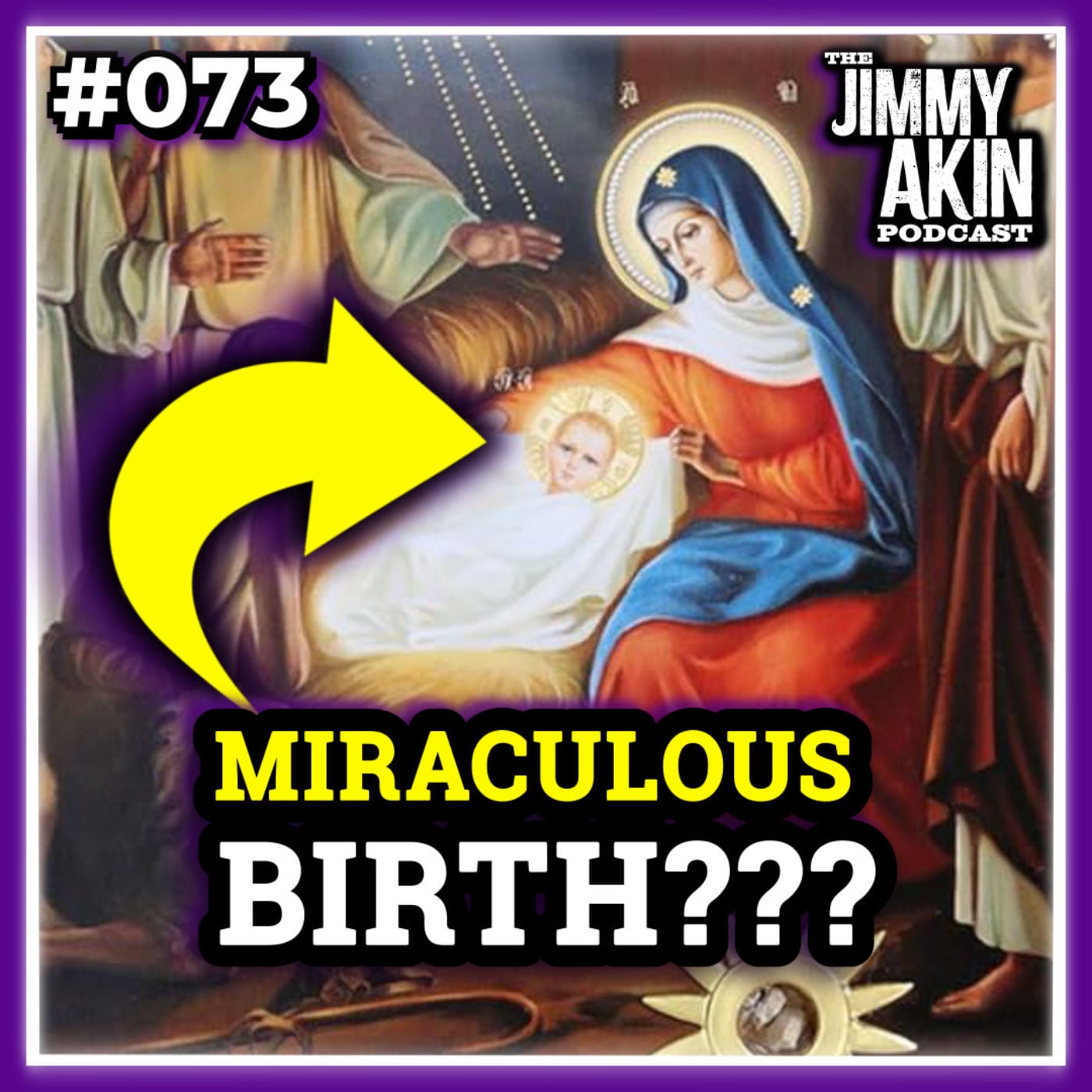 #073 Did Jesus Have a Miraculous Birth? - Jimmy Akin #073 Did Jesus Have a Miraculous Birth? - Jimmy Akin