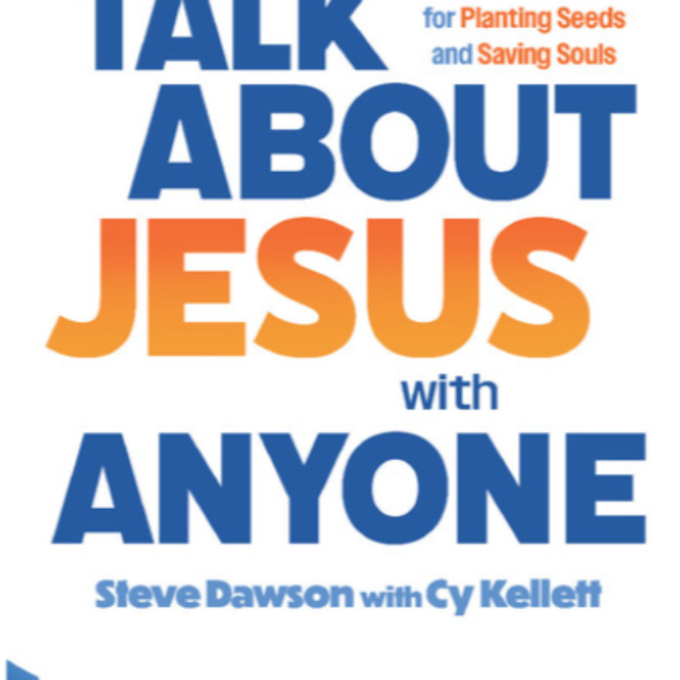 #12392 How To Talk About Jesus, Evangelization, and Faith Sharing - Cy Kellett